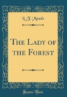 Image for The Lady of the Forest (Classic Reprint)