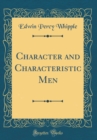 Image for Character and Characteristic Men (Classic Reprint)