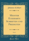 Image for Meister Eckeharts Schriften und Predigten, Vol. 2 (Classic Reprint)