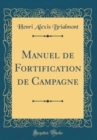 Image for Manuel de Fortification de Campagne (Classic Reprint)