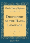Image for Dictionary of the Hausa Language, Vol. 1 (Classic Reprint)