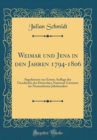 Image for Weimar und Jena in den Jahren 1794-1806: Supplement zur Ersten Auflage der Geschichte der Deutschen National-Literatur im Neunzehnten Jahrhundert (Classic Reprint)