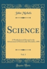 Image for Science, Vol. 3: A Weekly Journal Devoted to the Advancement of Science; July-December, 1898 (Classic Reprint)