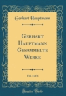 Image for Gerhart Hauptmann Gesammelte Werke, Vol. 4 of 6 (Classic Reprint)
