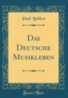 Image for Das Deutsche Musikleben (Classic Reprint)