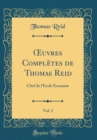 Image for ?uvres Completes de Thomas Reid, Vol. 2: Chef de l&#39;Ecole Ecossaise (Classic Reprint)