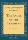 Image for The Angel of the Tenement (Classic Reprint)