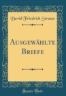 Image for Ausgewahlte Briefe (Classic Reprint)