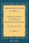 Image for Critical Essays of the Early Nineteenth Century: With Introduction and Notes (Classic Reprint)