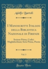 Image for I Manoscritti Italiani della Biblioteca Nazionale di Firenze, Vol. 3: Sezione Prima, Codici Magliabechiani; Serie Prima, Poesia (Classic Reprint)