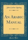 Image for An Arabic Manual (Classic Reprint)