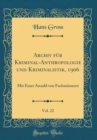 Image for Archiv fur Kriminal-Anthropologie und Kriminalistik, 1906, Vol. 22: Mit Einer Anzahl von Fachmannern (Classic Reprint)