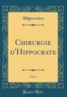 Image for Chirurgie d&#39;Hippocrate, Vol. 1 (Classic Reprint)