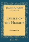 Image for Lucile on the Heights (Classic Reprint)