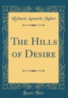 Image for The Hills of Desire (Classic Reprint)