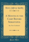 Image for A Month in the Camp Before Sebastopol: By a Non-Combatant (Classic Reprint)