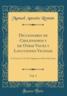 Image for Diccionario de Chilenismos y de Otras Voces y Locuciones Viciosas, Vol. 3: G, H, I, J, K, L, LL, M, Y Suplemento a Estas Ocho Letras (Classic Reprint)