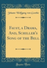 Image for Faust, a Drama, And, Schiller&#39;s Song of the Bell (Classic Reprint)