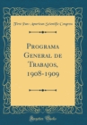 Image for Programa General de Trabajos, 1908-1909 (Classic Reprint)