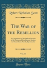 Image for The War of the Rebellion, Vol. 11: A Compilation of the Official Records of the Union and Confederate Armies; In Three Parts; Part II, Reports, Etc (Classic Reprint)