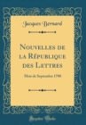 Image for Nouvelles de la Republique des Lettres: Mois de Septembre 1700 (Classic Reprint)