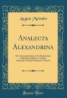 Image for Analecta Alexandrina: Sive Commentationes De Euphorione Chalcidensi Rhiano Cretensi Alexandro Aetolo Parthenio Nicaeno (Classic Reprint)