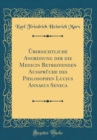 Image for Ubersichtliche Anordnung der die Medicin Betreffenden Ausspruche des Philosophen Lucius Annaeus Seneca (Classic Reprint)