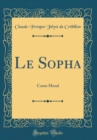 Image for Le Sopha: Conte Moral (Classic Reprint)