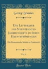 Image for Die Litteratur des Neunzehnten Jahrhunderts in Ihren Hauptstromungen, Vol. 5: Die Romantische Schule in Frankreich (Classic Reprint)