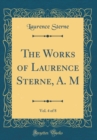 Image for The Works of Laurence Sterne, A. M, Vol. 4 of 8 (Classic Reprint)