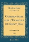 Image for Commentaire sur l&#39;Evangile de Saint Jean, Vol. 1 (Classic Reprint)