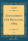 Image for Zeitschrift fur Biologie, 1869, Vol. 5 (Classic Reprint)