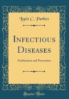 Image for Infectious Diseases: Notification and Prevention (Classic Reprint)