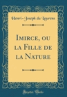 Image for Imirce, ou la Fille de la Nature (Classic Reprint)