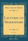 Image for Lectures on Shakespeare, Vol. 2 of 2 (Classic Reprint)