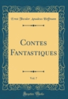 Image for Contes Fantastiques, Vol. 7 (Classic Reprint)