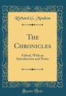 Image for The Chronicles: Edited, With an Introduction and Notes (Classic Reprint)