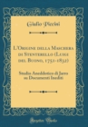 Image for L&#39;Origine della Maschera di Stenterello (Luigi del Buono, 1751-1832): Studio Aneddotico di Jarro su Documenti Inediti (Classic Reprint)
