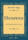 Image for Heimweh: Ein Wortgeschichtlicher Versuch (Classic Reprint)