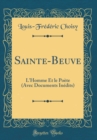 Image for Sainte-Beuve: L&#39;Homme Et le Poete (Avec Documents Inedits) (Classic Reprint)