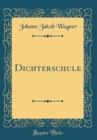 Image for Dichterschule (Classic Reprint)