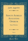 Image for Sancti Aurelii Augustini Operum, Vol. 6: Opera Polemica (Classic Reprint)