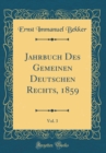 Image for Jahrbuch Des Gemeinen Deutschen Rechts, 1859, Vol. 3 (Classic Reprint)