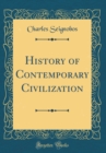 Image for History of Contemporary Civilization (Classic Reprint)