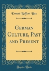 Image for German Culture, Past and Present (Classic Reprint)