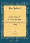 Image for Schulthess&#39; Europaischer Geschichtskalender, 1887, Vol. 28 (Classic Reprint)