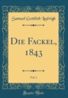 Image for Die Fackel, 1843, Vol. 1 (Classic Reprint)