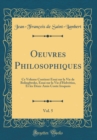 Image for Oeuvres Philosophiques, Vol. 5: Ce Volume Contient Essai sur la Vie de Bolingbroke, Essai sur la Vie d&#39;Helvetius, Et les Deux-Amis Conte Iroquois (Classic Reprint)