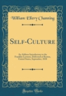Image for Self-Culture: An Address Introductory to the Franklin Lectures, Delivered at Boston, United States, September, 1838 (Classic Reprint)