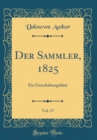 Image for Der Sammler, 1825, Vol. 17: Ein Unterhaltungsblatt (Classic Reprint)